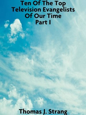 cover image of Ten of the Top Television Evangelists of Our Time Part I